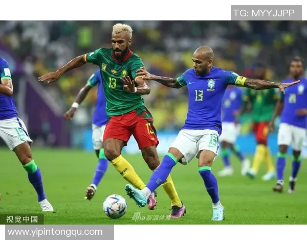 巴西队与喀麦隆激战在即谁能在世界杯舞台上书写辉煌历史